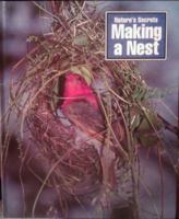 Making a Nest (Nature's Secrets) 0817248935 Book Cover