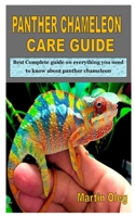 PANTHER CHAMELEON CARE GUIDE: Best Complete guide on everything you need to know about panther chameleon B08GFVLDP9 Book Cover