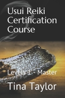 Usui Reiki Certification Course: Levels 1 - Master B08PJG9XDB Book Cover