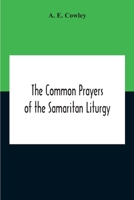 The Common Prayers Of The Samaritan Liturgy 9354210090 Book Cover