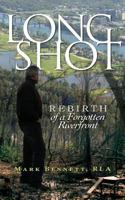Long Shot: Rebirth of a Forgotten Riverfront 0984653392 Book Cover