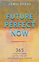 Future Perfect Now 1928103162 Book Cover