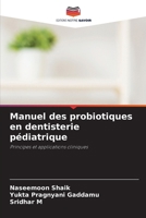 Manuel des probiotiques en dentisterie pédiatrique (French Edition) 6630406613 Book Cover