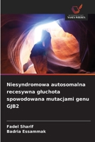 Niesyndromowa autosomalna recesywna gluchota spowodowana mutacjami genu GJB2 6209618766 Book Cover