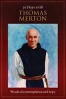 30 Days with Thomas Merton: Words of Contemplation and Hope 1627850619 Book Cover