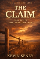THE CLAIM (THE ASHFORD LINE) B0GGHX7J64 Book Cover
