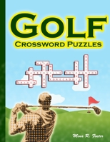 Golf Crossword Puzzles: The complete Golf Courses in USA, Golf terms Crossword Puzzles B099C3GHRM Book Cover