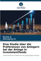 Eine Studie über die Präferenzen von Anlegern bei der Anlage in Investmentfonds (German Edition) 6208512360 Book Cover