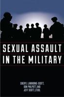Sexual Assault in the Military: A Guide for Victims and Families 1442274832 Book Cover