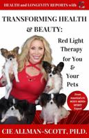 Transforming Health and Beauty: Red Light Therapy for You and Your Pets 0977481166 Book Cover