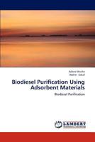 Biodiesel Purification Using Adsorbent Materials: Biodiesel Purification 365931983X Book Cover