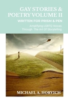 Gay Stories and Poetry Volume II : Written for Prism and Pen 130472705X Book Cover