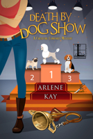 Death by Dog Show 1516109333 Book Cover