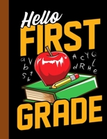 Hello First Grade: Academic Planner 2019-2020 Student Teacher Calendar Organizer with To-Do and goals List, Daily Notes, Class Schedule and Tasks, Diary and Homework for Elementary, Middle and High Sc 1691107077 Book Cover