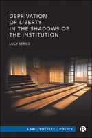 Deprivation of Liberty in the Shadows of the Institution 1529208386 Book Cover