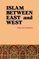 Islam Between East and West 0892591390 Book Cover