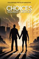 CHOICES: FROM PRISON TO PENTHOUSE 1964628903 Book Cover