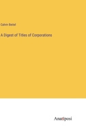 A Digest of Titles of Corporations 3382501759 Book Cover