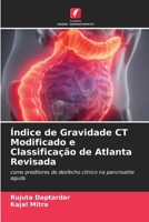 Índice de Gravidade CT Modificado e Classificação de Atlanta Revisada: como preditores de desfecho clínico na pancreatite aguda 6205911000 Book Cover