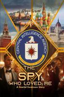 The Spy Who Loved Me: A Scarlet Swanson Story 1535602082 Book Cover