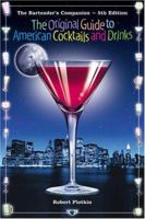 The Bartender's Companion: The Original Guide to American Cocktails and Drinks (4th ed.) 0945562306 Book Cover