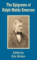 The Epigrams of Ralph Waldo Emerson 1589639154 Book Cover