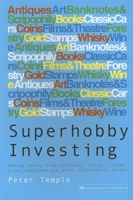 Superhobby Investing: Making Money from Antiques, Coins, Stamps, Wine, Woodland and Other Alternative Assets 1897597339 Book Cover