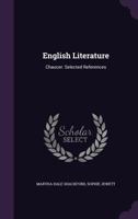 English Literature: Chaucer: Selected References 1358644861 Book Cover