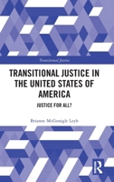 Transitional Justice in the United States of America: Justice for All? 1032660120 Book Cover