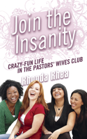 Join the Insanity: Crazy-Fun Life in the Pastors' Wives Club 1596693975 Book Cover