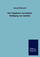 Das Tagebuch Von Johann Wolfgang Von Goethe 3846014095 Book Cover