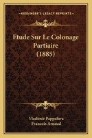 Etude Sur Le Colonage Partiaire (1885) 1166697177 Book Cover