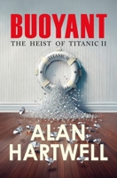 Buoyant: The Heist of Titanic II 1068561203 Book Cover