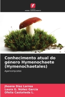 Conhecimento atual do género Hymenochaete (Hymenochaetales) 6206977994 Book Cover