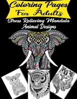 Coloring Pages For Adults Stress Relieving Mandala Animal Designs: Lions, Elephants, Cats, Eagles, Butterfly, Flamingo, Pig And More Many. Creative, B B084DG1C5V Book Cover