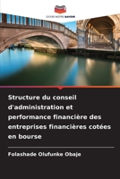 Structure du conseil d'administration et performance financière des entreprises financières cotées en bourse 6205698587 Book Cover