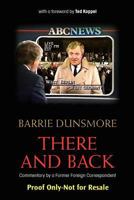 There and Back, Commentary by a Former Foreign Correspondent 1935922068 Book Cover