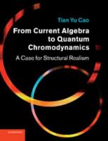 From Current Algebra to Quantum Chromodynamics: A Case for Structural Realism 1107411394 Book Cover