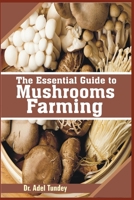 The Essential Guide to Mushroom Farming B08B39QN96 Book Cover