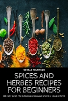 Spices and Herbes Recipes for Beginners 1804651060 Book Cover