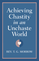 Achieving Chastity in An Unchaste World: B0F1Z53WG1 Book Cover