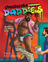 Cheesecake Daddies: An Adult Coloring Book Volume 3 1641087536 Book Cover