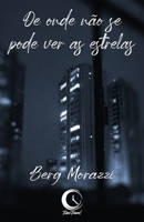 De onde não se pode ver as estrelas 659948655X Book Cover