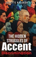 The Hidden Struggles of Accent Discrimination B0F8TTX8RF Book Cover