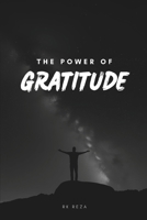 The Power of Gratitude: A Transformational Guide to Unlocking a Life of Abundance and Joy B0F312H7DC Book Cover