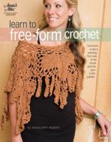 Learn to Free-Form Crochet 1596353570 Book Cover