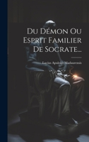 Du Démon Ou Esprit Familier De Socrate... 1021853410 Book Cover