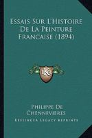 Essais Sur L'Histoire de La Peinture Franaaise 1276390343 Book Cover