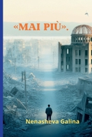 «MAI PI?.: La voce di un sopravvissuto. La confessione di un giapponese che ha attraversato due inferni. (Italian Edition) B0H82NH9VP Book Cover