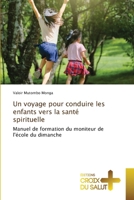 Un voyage pour conduire les enfants vers la santé spirituelle (French Edition) 6206170233 Book Cover